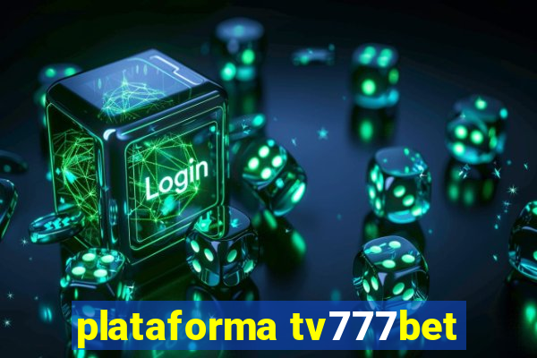 plataforma tv777bet